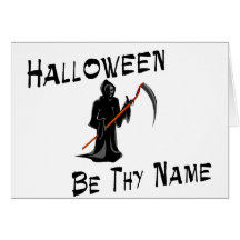 Halloween Be Thy Name Greeting Card