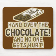 Hand Over The Chocolate Mousepads