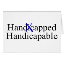 Handicapped Handicapable Greeting Cards