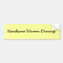 Handsome Women Driving Bumper Stickers