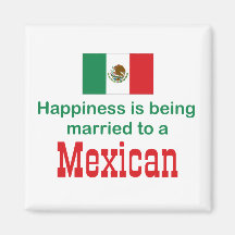 Happily Married To A Mexican Refrigerator Magnet