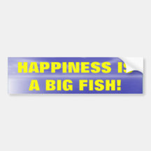 Happiness is a Big Fish Bumper Stickers