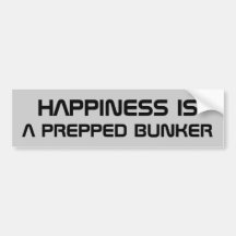 Happiness is a Prepped Bunker Bumper Stickers