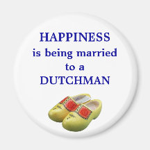 Happiness is being married to a Dutchman Refrigerator Magnets