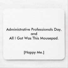 Happy Administrative Professionals Day! Mousepad