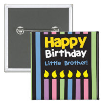 Happy Birthday little Brother stripey Pinback Button
