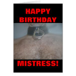 HAPPY BIRTHDAY MISTRESS! CARD