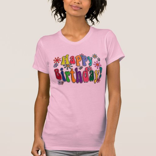 Happy Birthday Tee Shirts