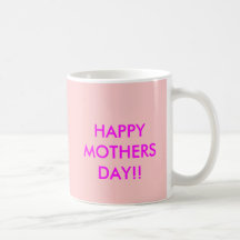 HAPPY MOTHERS DAY!!                 ... COFFEE MUG
