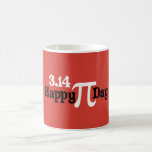 Happy Pi Day 3.14 - March 14th Coffee Mug
