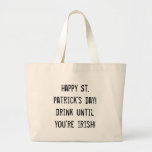happy St. patrick's day! drink until you're irish! Canvas Bag