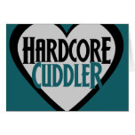 Hardcore Cuddler Greeting Cards