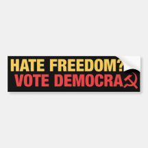 Hate Freedom? Vote Democrat! Bumper Sticker