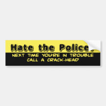 Hate the police? bumper stickers