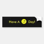 Have a _ Day Bumper Sticker