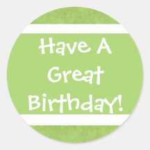 Have A Great Birthday! Round Stickers