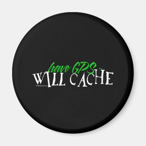 Have GPS - Will Cache Refrigerator Magnets