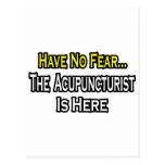 Have No Fear, Acupuncturist Is Here Post Cards