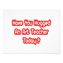 Have You Hugged An Art Teacher Today? Announcement
