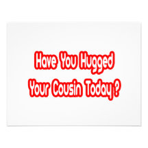 Have You Hugged Your Cousin Today? Custom Invites