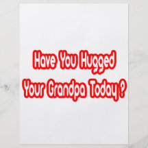 Have You Hugged Your Grandpa Today? Custom Flyer