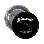 Hawaii - We have interstates T-shirt Pins