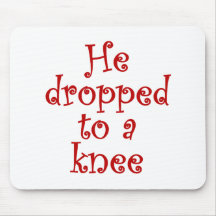 He Dropped to a Knee Mousepad