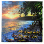 He is not here; He has risen! Luke 24:6 Tiles tiles