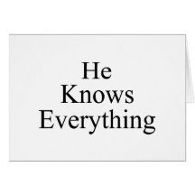 He Knows Everything Greeting Card