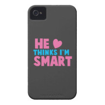 He thinks I'm SMART iPhone 4 Cases