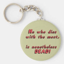 He who dies with the most keychain