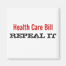 Health Care Bill  - REPEAL IT Refrigerator Magnets