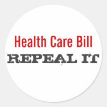 Health Care Bill  - REPEAL IT Round Sticker