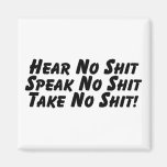 Hear No Shit Speak No Shit Take No Shit Magnet