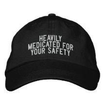 Heavily medicated for your safety baseball cap