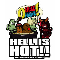 Hell is hot!! t-shirts