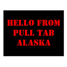 HELLO FROMPULL TABALASKA POST CARD