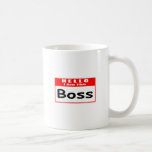 Hello, I Am The Boss ... Nametag Coffee Mugs