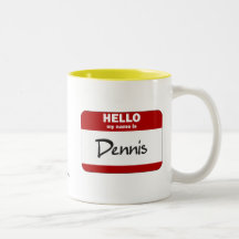 Hello My Name Is Dennis (Red) Mugs