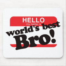 Hello My Name Is World's Best Brother Mouse Mats