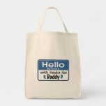 Hello New Daddy Bag