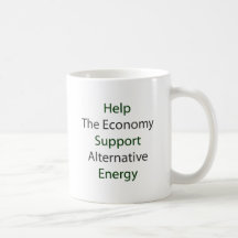 Help The Economy Support Alternative Energy Coffee Mugs