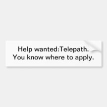 Help wanted: Telepath - bumper sticker