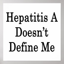 Hepatitis A Doesn't Define Me Posters