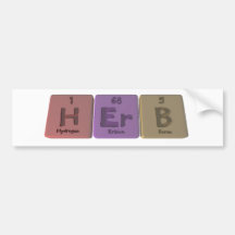 Herb as Hydrogen Erbium Boron Bumper Stickers