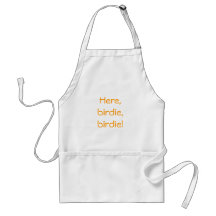 Here, birdie, birdie! apron