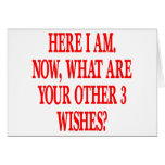 Here I Am Now What Are Your Other 3 Wishes Cards