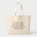 Here I Am What Are Your Other Wishes? Bags