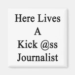 Here Lives A Kick Ass Journalist Magnet