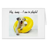 HEY HONEY I CAN BE PLAYFUL-WANNA PLAY? GREETING CARDS
